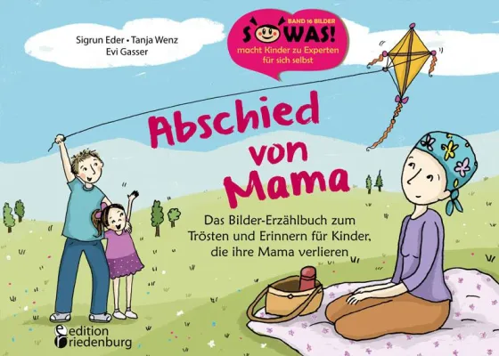 Bild: Wenn Mama sterben wird - "Abschied von Mama" für Kinder ab sechs Jahren