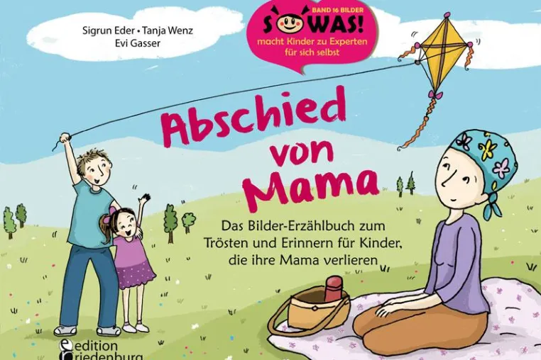 Bild: Wenn Mama sterben wird - "Abschied von Mama" für Kinder ab sechs Jahren
