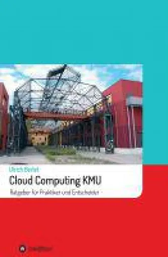 Cloud Computing KMU - Einführung in das Cloud-Management für kleine Unternehmen Bild: Cloud Computing KMU - Einführung in das Cloud-Management für kleine Unternehmen