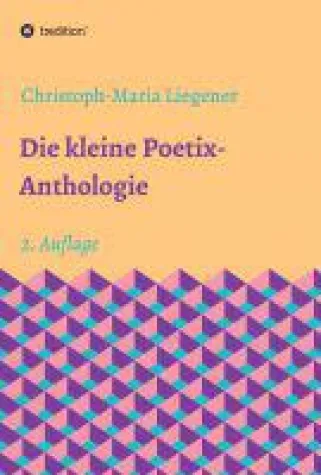 Die kleine Poetix-Anthologie - Klassische Formen mit neuen Inhalten Bild: Die kleine Poetix-Anthologie - Klassische Formen mit neuen Inhalten