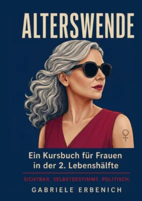 Bild: Altersarmut ist politisch gemacht: Kursbuch „ALTERSWENDE“ gibt Frauen die Strukturbrille