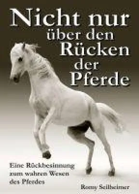 Bild: Nicht nur über den Rücken der Pferde - Eine Rückbesinnung zum wahren Wesen des Pferdes.