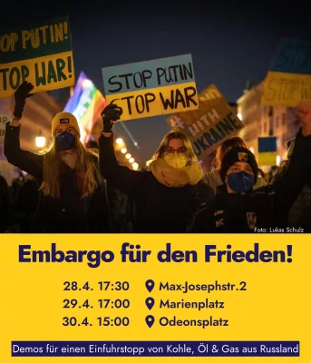 Bild: Embargo für Frieden - 3 Demonstrationen - 28., 29. & 30.04.22 München