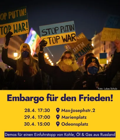 Bild: Embargo für Frieden - 3 Demonstrationen - 28., 29. & 30.04.22 München