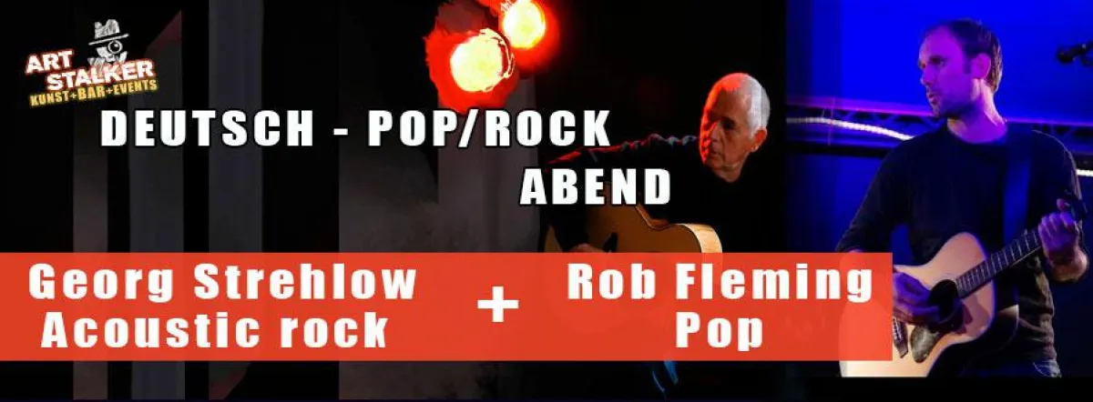 Deutsch-Rock/Pop Abend mit Georg Strehlow und Rob Flemingim ART Stalker