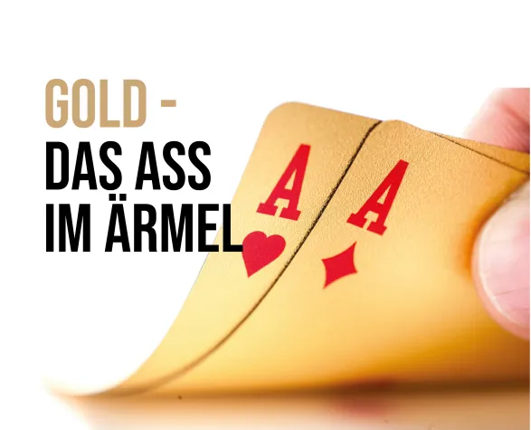 Gold – Das Ass im Ärmel Bild: Gold – Das Ass im Ärmel