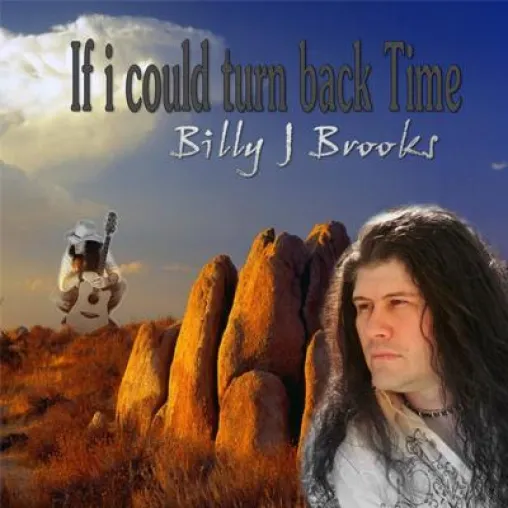 Bild: Billy J.Brooks - If I could turn back Time