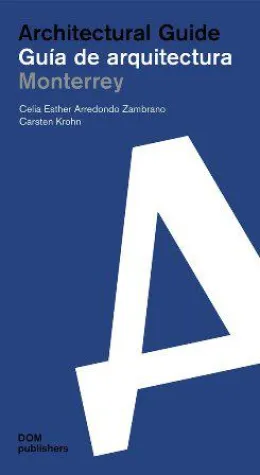 Architectural Guide Monterrey Bild: Architectural Guide Monterrey
