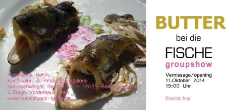 Bild: Vernissage/opening Butter bei die Fische ... groupshow