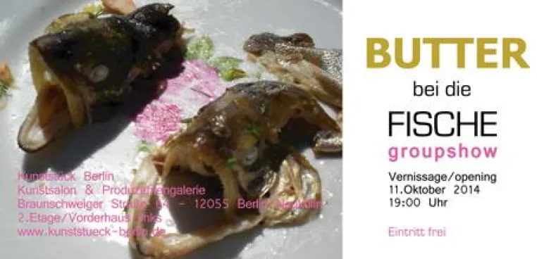 Bild: Vernissage/opening Butter bei die Fische ... groupshow