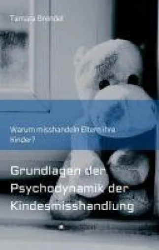 Bild: Psychodynamik der Kindesmisshandlung - Psychoanalytisches Fachbuch