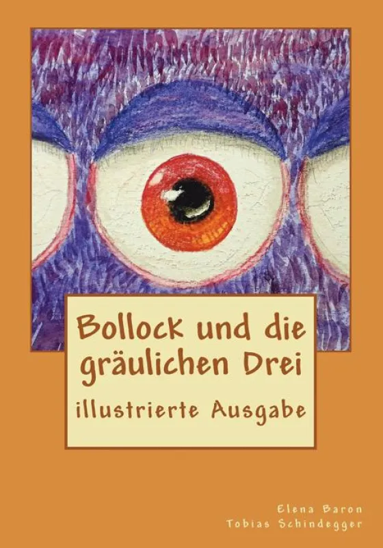 Bollock und die gräulichen Drei - illustrierte Ausgabe