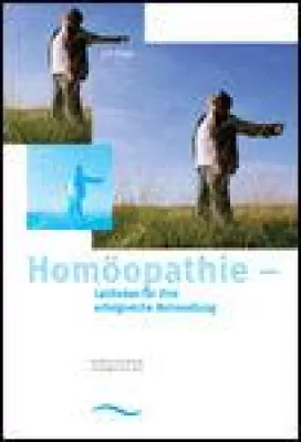 Bild: Homöopathie – Leitfaden für die erfolgreiche Behandlung. Die 2. aktualisierte Auflage ist jetzt erschienen