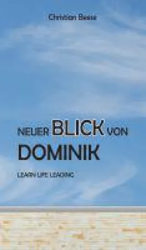 Bild: Neuer Blick von Dominik - eine Geschichte über die Unvorhersehbarkeit des Lebens