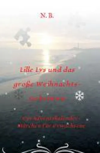 Lille Lys und das große Weihnachtsgeheimnis - ein Adventskalendermärchen für Erwachsene Bild: Lille Lys und das große Weihnachtsgeheimnis - ein Adventskalendermärchen für Erwachsene