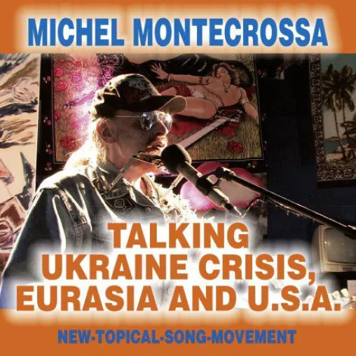 Bild: Talking Ukraine Crisis, Eurasia and U.S.A.: Michel Montecrossa's Song zeigt Lösung zur Beendigung der Krise
