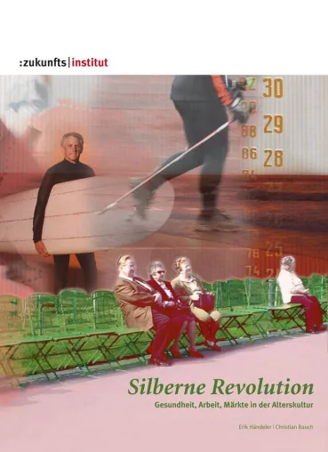 Bild: Die Silberne Revolution - Wie dieser Megatrend Wirtschaft und Gesellschaft verändert