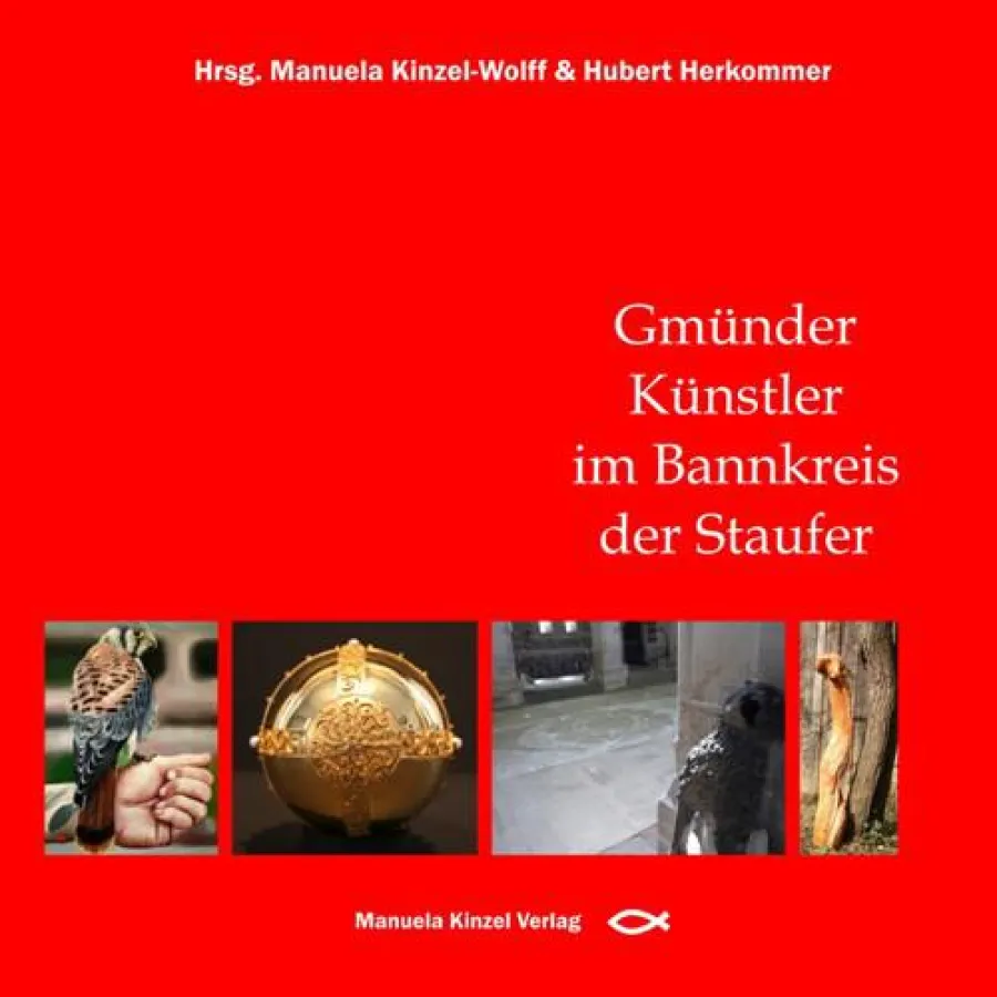 Gmünder Künstler im Bannkreis der Staufer