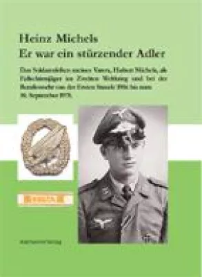 Bild: "Er war ein stürzender Adler" von Heinz Michels - eine Biografie von zeitgeschichtlichem Wert