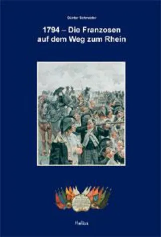 Bild: Helios-Verlag K.-H.Pröhuber: Doku.1794 Napoleon besetzt das Rheinland