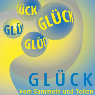 Bild: Eröffnung der Mitmach-Ausstellung “Glück. Vom Sammeln und Teilen” 