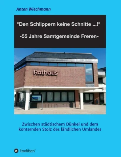Bild: "Den Schlippern keine Schnitte ... !" 2024: 55 Jahre Samtgemeinde Freren - Werdegang der Gemeindekonstellation