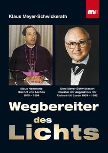 Neuerscheinung zu Bischof Klaus Hemmerle von Aachen und die Koryphäe der Augenheilkunde Meyer-Schwickerath Bild: Neuerscheinung zu Bischof Klaus Hemmerle von Aachen und die Koryphäe der Augenheilkunde Meyer-Schwickerath
