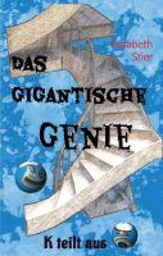Bild: Das gigantische Genie - Eine womöglich fast reale Geschichte