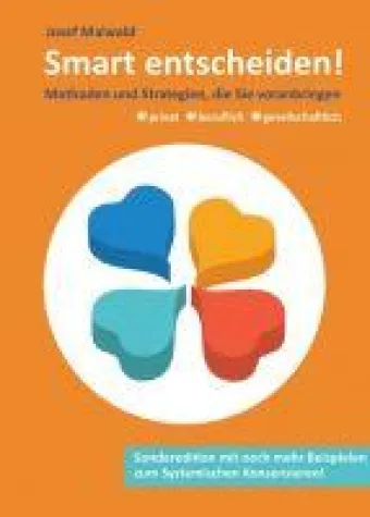 Smart entscheiden! - Methoden und Strategien, die voranbringen - privat, beruflich, gesellschaftlich Bild: Smart entscheiden! - Methoden und Strategien, die voranbringen - privat, beruflich, gesellschaftlich