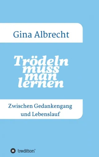 Trödeln muss man lernen - Unterhaltungsliteratur für Frauen Bild: Trödeln muss man lernen - Unterhaltungsliteratur für Frauen