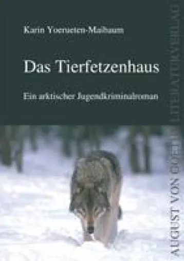 Bild: „Das Tierfetzenhaus“ von Karin Yoerueten-Maibaum - erhältlich im August von Goethe Literaturverlag