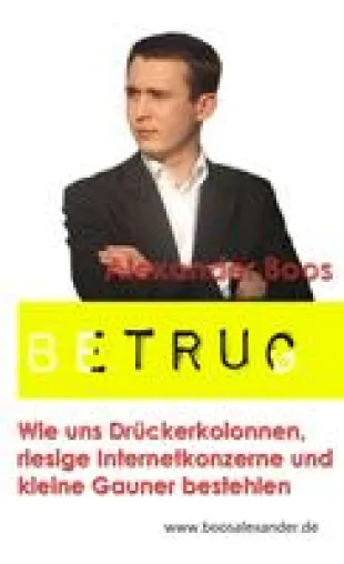 Buchautor Alexander Boos veröffentlicht sein neues Buch: BETRUG Bild: Buchautor Alexander Boos veröffentlicht sein neues Buch: BETRUG