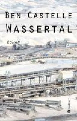 Bild: Wassertal - Familien-Roman entführt in ein rheinisches Braunkohlerevier