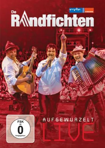 De Randfichten – Aufgewurzelt Live – DVD und Album Bild: De Randfichten – Aufgewurzelt Live – DVD und Album