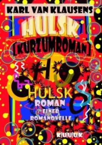 HULSK ist erschienen: ein neuartiger Roman aus dem KUUUK-Verlag Bild: HULSK ist erschienen: ein neuartiger Roman aus dem KUUUK-Verlag