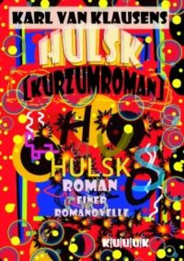 Bild: HULSK ist erschienen: ein neuartiger Roman aus dem KUUUK-Verlag