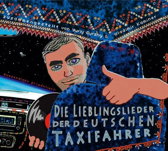 Russendisko, Wladimir Kaminer & Yuriy Gurzhy präs.: Die Lieblingslieder der deutschen Taxifahrer Bild: Russendisko, Wladimir Kaminer & Yuriy Gurzhy präs.: Die Lieblingslieder der deutschen Taxifahrer
