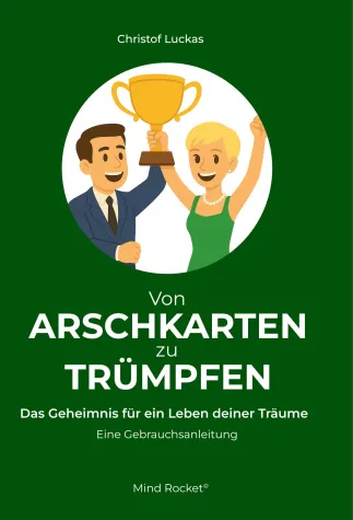 „Von Arschkarten zu Trümpfen" – Neues Buch von Christof Luckas motiviert zu Veränderungen Bild: „Von Arschkarten zu Trümpfen" – Neues Buch von Christof Luckas motiviert zu Veränderungen
