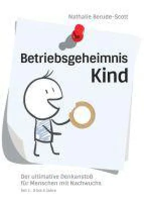 Bild: Betriebsgeheimnis Kind - der ultimative Denkanstoß für Menschen mit Nachwuchs