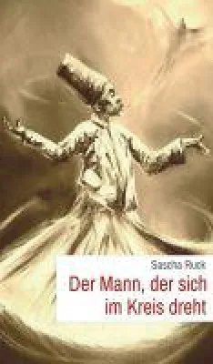 Bild: Der Mann, der sich im Kreis dreht - Abenteuer-Roman rund um eine indische Palmschrift voller Geheimnisse