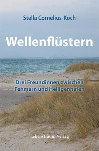 Bild: Neuer Roman: "Wellenflüstern" - Generationsübergreifende Frauenfreundschaft mit Ostsee-Flair