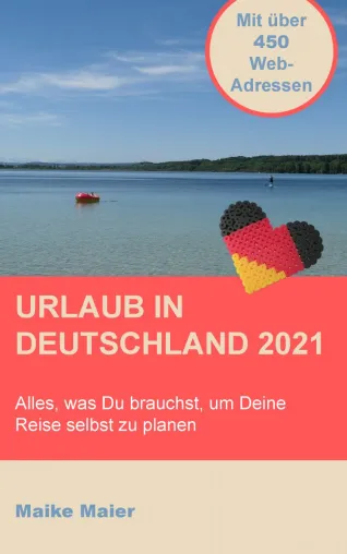 Bild: Urlaub in Deutschland 2021 - Webadressen für Deine Urlaubsplanung, an die Du garantiert nicht gedacht hast!