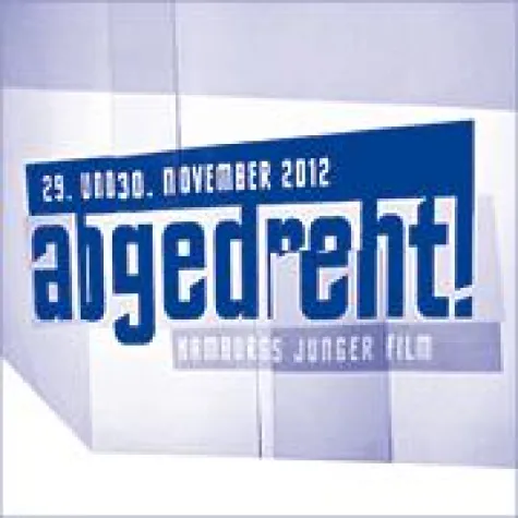 Bild: abgedreht 2012 – Hamburgs Junger Film Einsendeschluss für Filme im Wettbewerb: 5. Oktober 2012