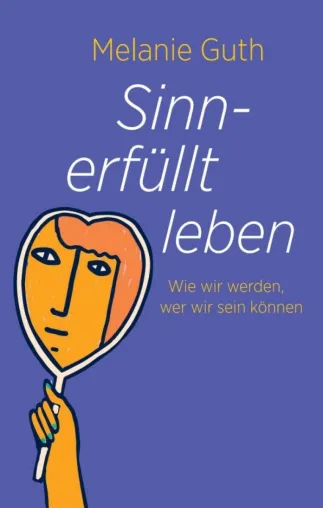 Bild: Sinnerfüllt leben - Spirituelle Hilfe zur Selbsthilfe