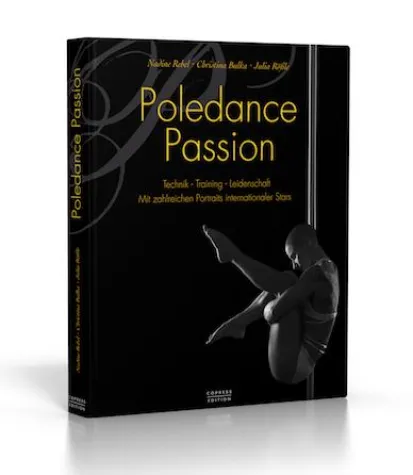 Poledance Passion. Technik, Training, Leidenschaft. Bild: Poledance Passion. Technik, Training, Leidenschaft.