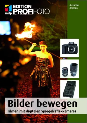 Bild: Filmen mit der DSLR: entdecken Sie den Film-Look mit dem neuen Buch aus dem mitp-Verlag.