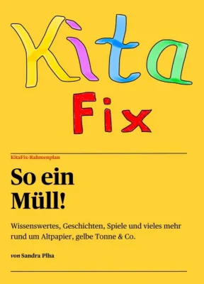Bild: KitaFix-Rahmenplan "So ein Müll!" - Geschichten, Spiele und mehr rund um Altpapier, gelbe Tonne & Co.