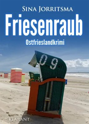 Bild: Neuerscheinung: Ostfrieslandkrimi "Friesenraub" von Sina Jorritsma im Klarant Verlag