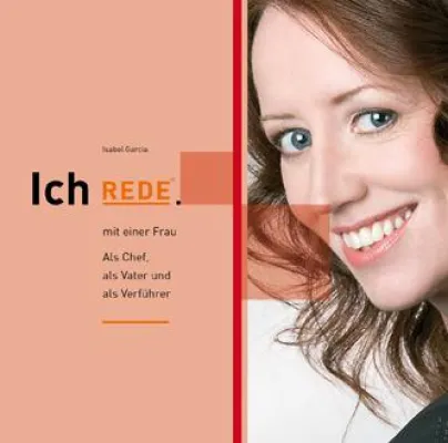 Bild: Ich REDE. mit einer Frau. Als Chef, als Vater und als Verführer