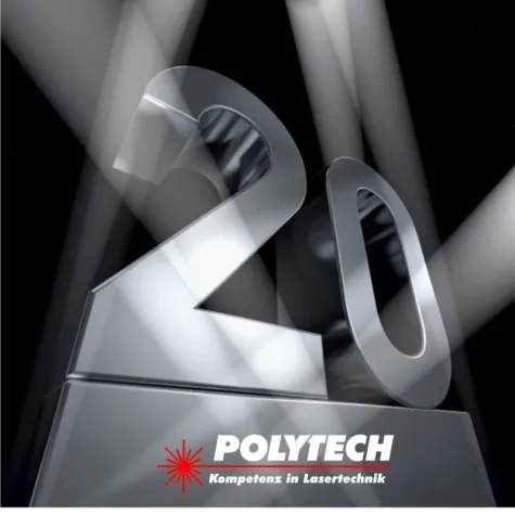 Lasersysteme - 20 Jahre Polytech Systeme GmbH Bild: Lasersysteme - 20 Jahre Polytech Systeme GmbH